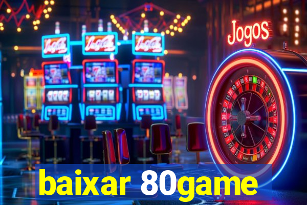 baixar 80game